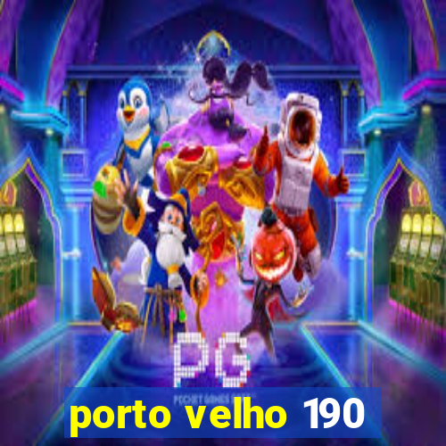 porto velho 190